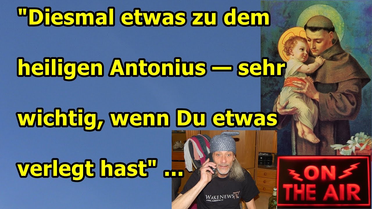 "Diesmal etwas zu dem heiligen Antonius — sehr wichtig, wenn Du etwas