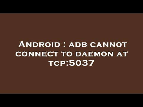 Android : adb cannot connect to daemon at tcp:5037