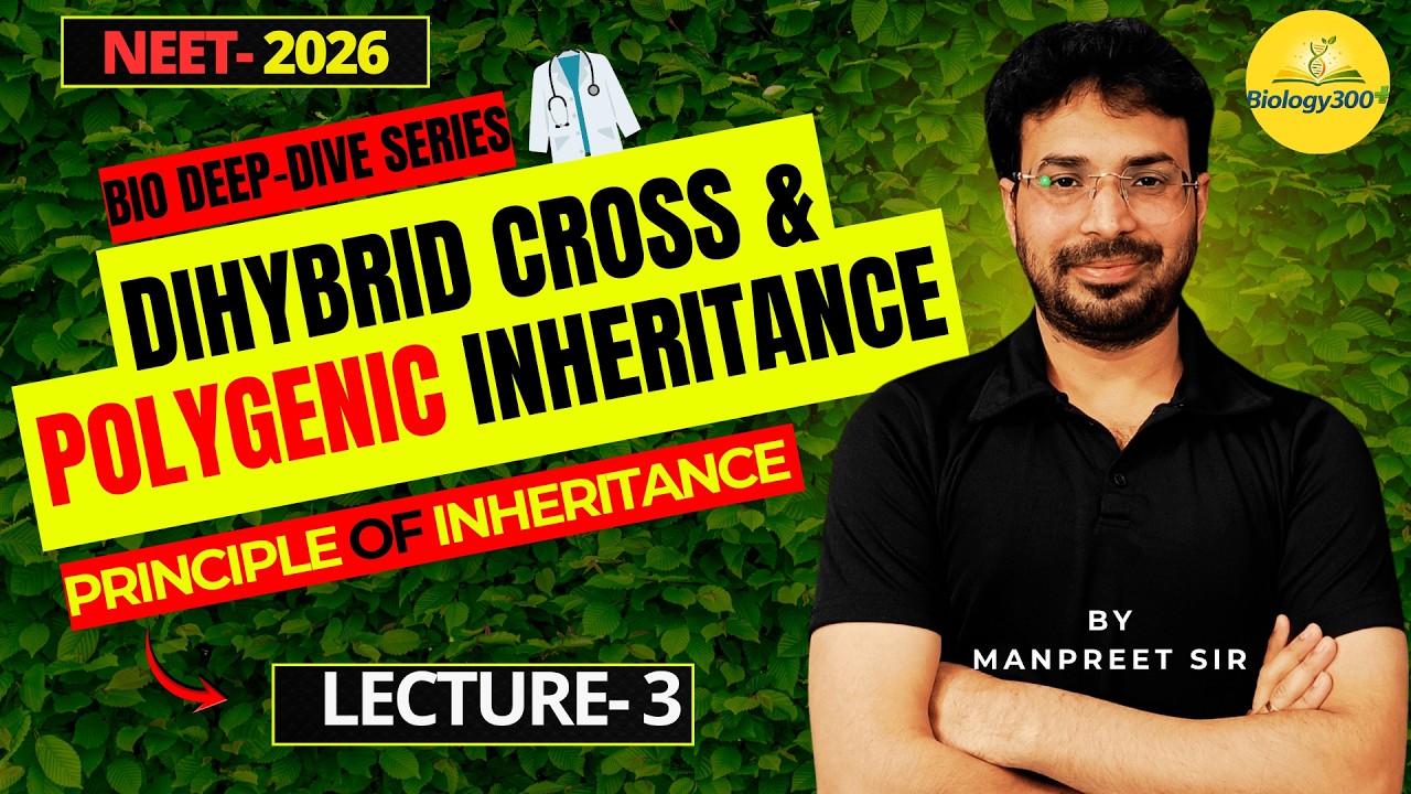 Principles of Inheritance Part 3 | Dihybrid Cross, LOIA, Polygenic Inheritance | NEET Bio Genetics