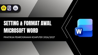 Full SETTING & FORMAT AWAL MICROSOFT WORD | PRAKTIKUM PEMROGRAMAN KOMPUTER 2026/2027 Update