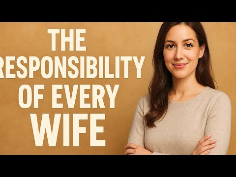 THE RESPONSIBILITY OF EVERY WIFE Apostlearomeosayi Naipanoi Sereti