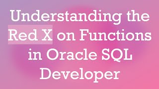 Famous Understanding the Red X on Functions in Oracle SQL Developer Net Worth
