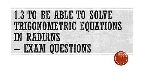 Y12 Maths JB Pure/Mech Solving Trig Equations in Radians 2