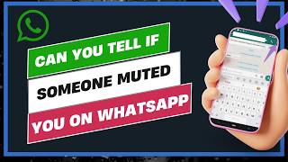 Can You Tell If Someone Muted You on WhatsApp !