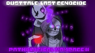 {Dusttale: Last Genocide} Pathological Rampage II {Phase 3} | Official Soundtrack Cover (REUPLOAD)