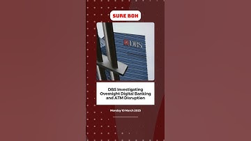 DBS Investigating Overnight Digital Banking and ATM Disruption