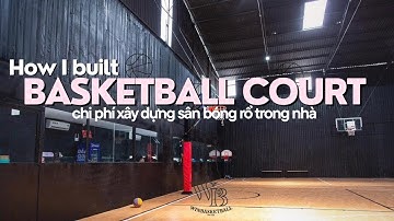 Chi phí khi xây dựng sân bóng rổ trong nhà