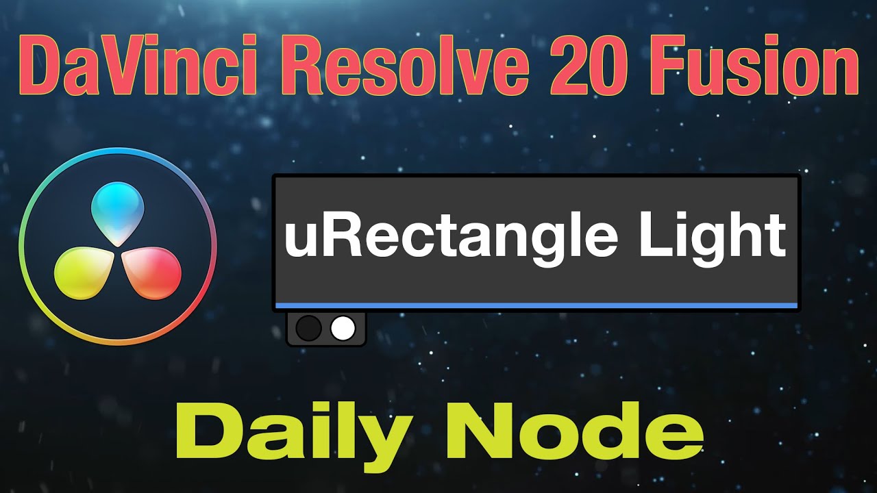 DaVinci Resolve 20 Fusion uRectangle Light Node - YouTube