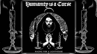 Humanity is A Curse - Raging for a Lighthouse LP FULL ALBUM (2018 - Crust Punk / Sludge)