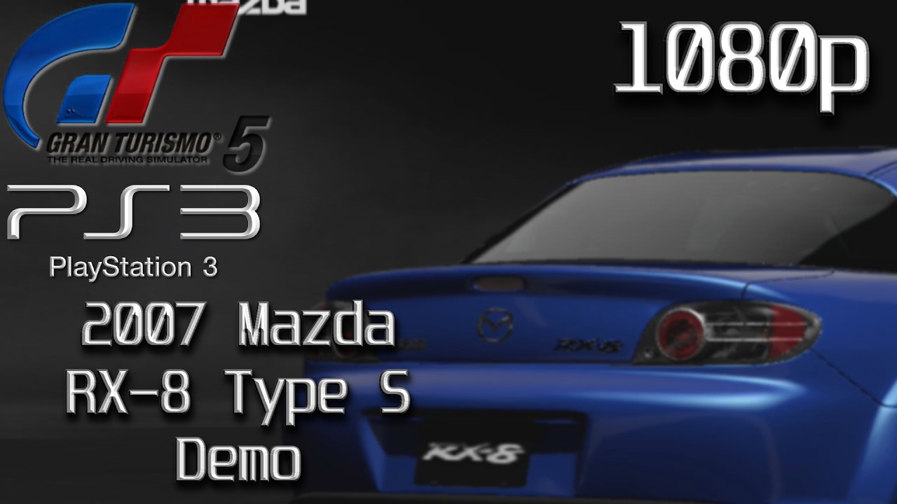 Gran Turismo 5 (PS3) [1080p] | 2007 Mazda RX-8 Type S Demo