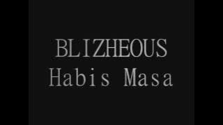 BLIZHEOUS_Habis masa