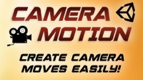 Camera Motion (Script for Unity Asset Store)