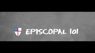 Dean's Forum, Episcopal 101, Week 1
