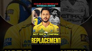pathirana join KKR 🔥 khaleel &amp; david payne replace #cricket #shortvideo