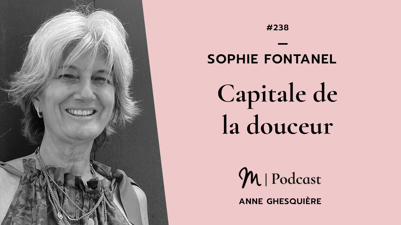 Capitale de la douceur, Sophie Fontanel