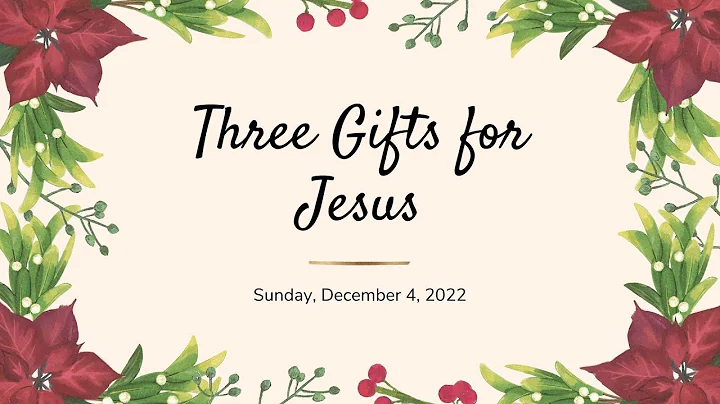 12.04.22 | Three Gifts for Jesus | Glenn Hubbart