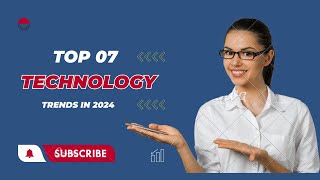 top 7 technology trends in 2024