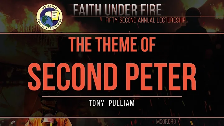 Tony Pulliam - "The Theme of Second Peter"