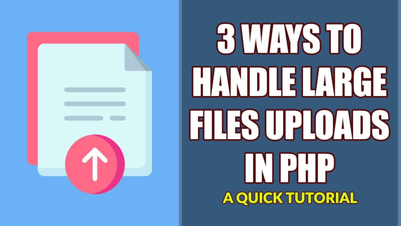 php file size  2022  3 Ways To Handle Large File Uploads In PHP