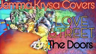 Jemma Krysa Covers Love Street | The Doors