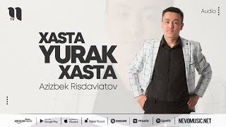 Azizbek Risdavlatov - Xasta yurak xasta (audio 2022)