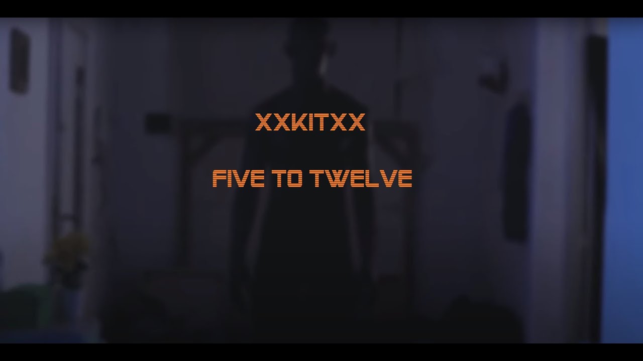 Five to twelve - xXKITXx [Music Video]