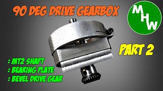 MHW Episode 181 - 90 Deg Gearbox - Part 2