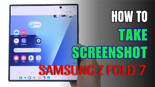How to Take Screenshot Samsung Galaxy Z Fold 7