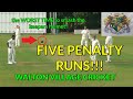 5 penalty runs steves dolly dropped catch  middle order collapse  walton village cricket