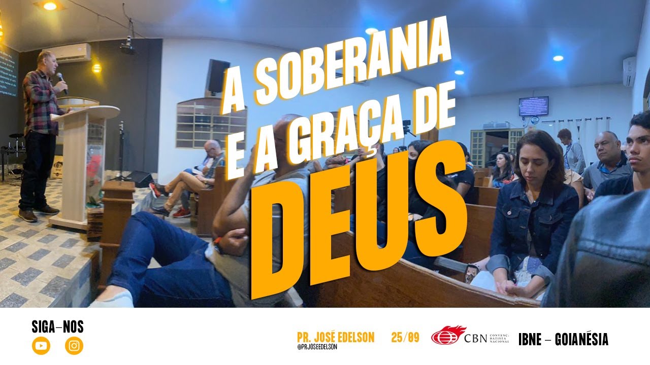 Sermão | Pr. José Edelson | A soberania e a graça de Deus | Daniel 4.34 ...