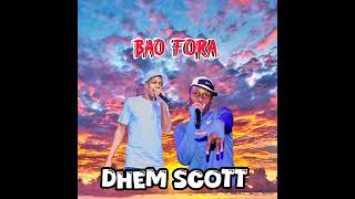 Dhem Scott  Bao Fora New 45