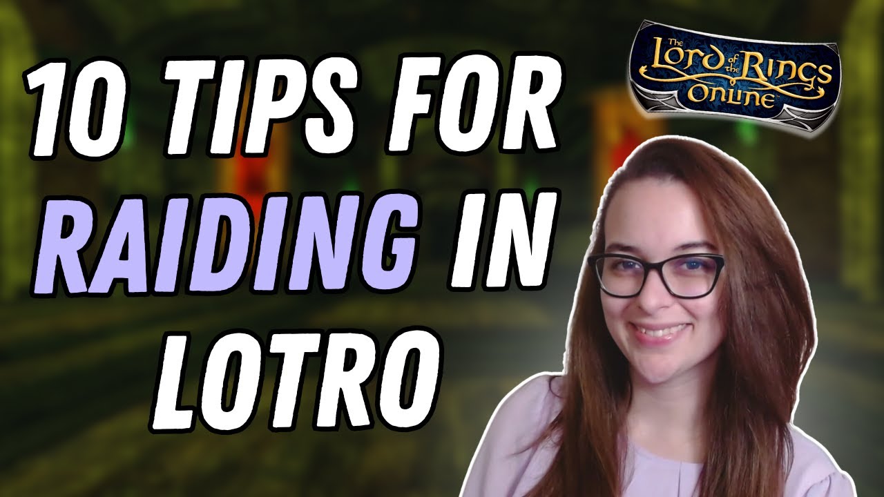 10 Tips for Raiding in Lord of the Rings Online (2025)