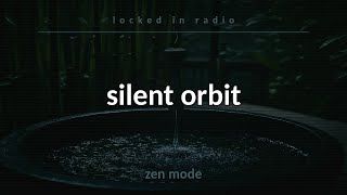 locked in radio 🧘 | silent orbit