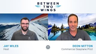 Between Two Wings with Deon Mitton – Commercial Seaplane Pilot