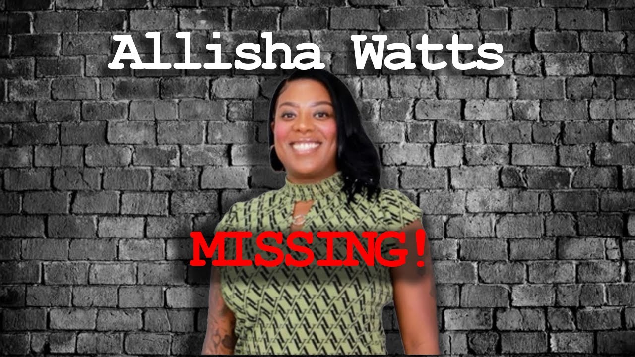 Missing Allisha Watts