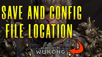 Black Myth Wukong - Config File And Save File Location On PC