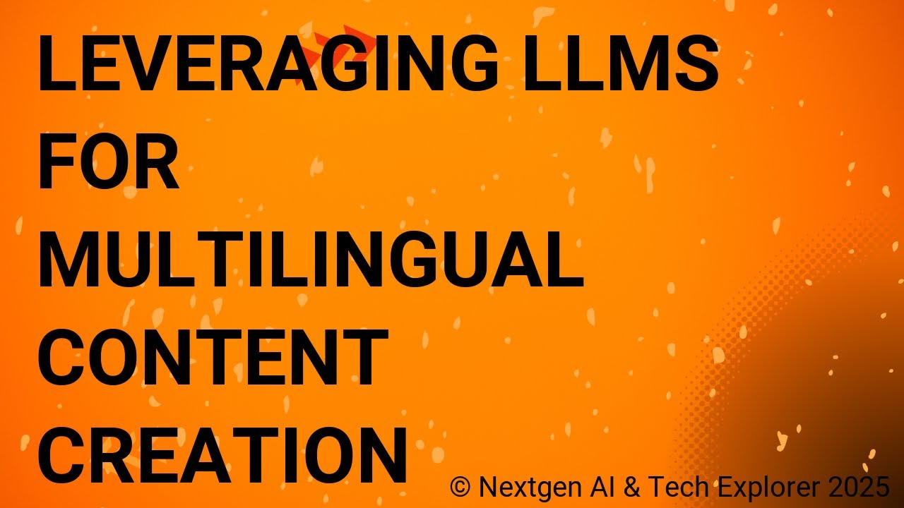 Leveraging LLMs for Multilingual Content Creation - YouTube