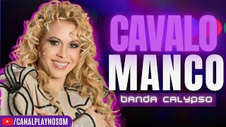 CAVALO MANCO - BANDA CALYPSO (Cavalo manco agora eu vou te ensinar)