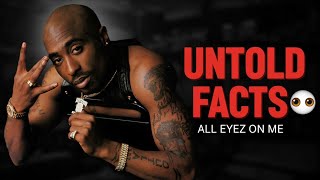 10 Untold Secrets Behind 2Pac’s All Eyez On Me 👀