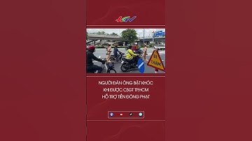 Người đàn ông bật khóc khi được CSGT TP.HCM hỗ trợ tiền đóng phạt #shorts | Truyền hình Hậu Giang