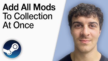 How To Add All Mods to a Collection at Once on Steam [2025 Full Guide]