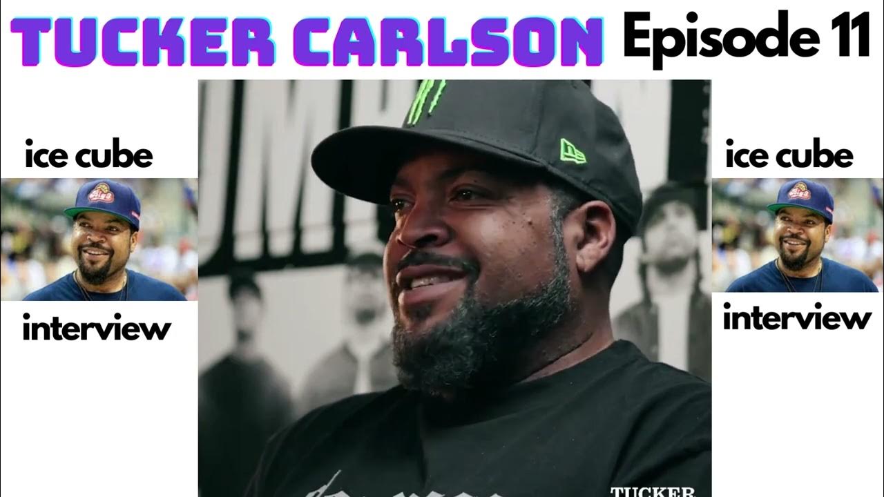 Tucker Carlson interviewing ice cube in his studio, episode 11 - YouTube
