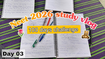 Day 03 || Covering My Entire NEET Syllabus in 100 Days🎯 || NEET 2026 Study vlog ✨📚 