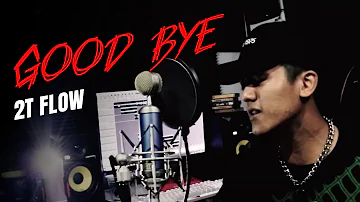 2T FLOW - GOOD BYE [Official MV] Prod. by HANXPOND