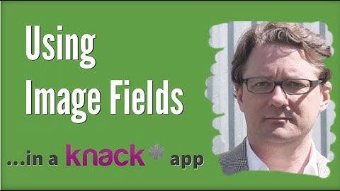 Using Image Fields in a Knack Database App