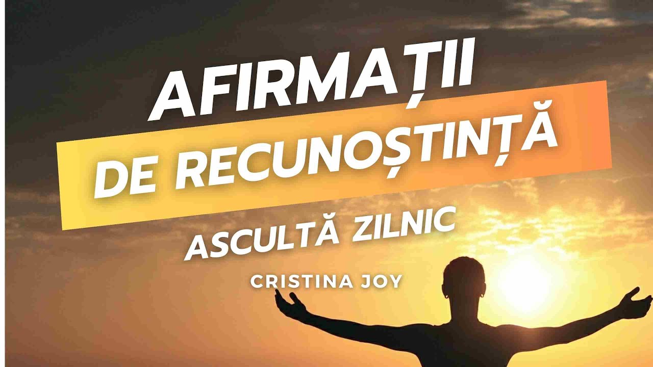 Ascultă 30 minute zilnic | Afirmații de recunoștință care îți schimbă viața| Transformă-ți viata