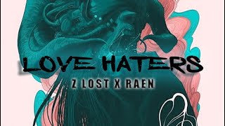 Raen - Love haters feat. zLost (official audio )