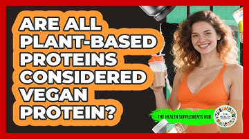 Are All Plant-based Proteins Considered Vegan Protein? - The Health Supplement Hub