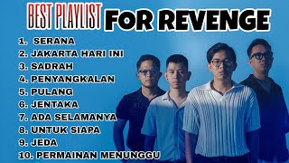 FOR REVENGE FULL ALBUM | SERANA , JAKARTA HARI INI , SADRAH , PENYANGKALAN , JENTAKA