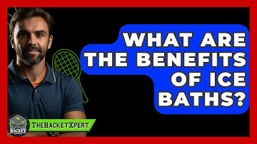 What Are The Benefits Of Ice Baths? - The Racket Xpert